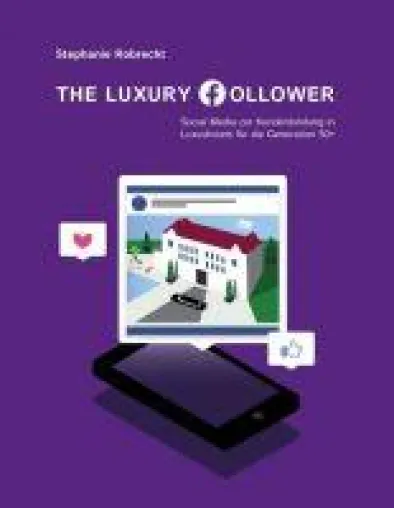 Bild: The Luxury Follower - Social Media zur Kundenbindung in Luxushotels für die Generation 50+