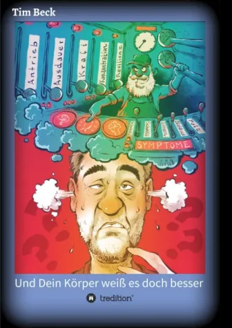 Bild: Und Dein Körper weiß es doch besser - Das Tagebuch eines Burnout-Opfers