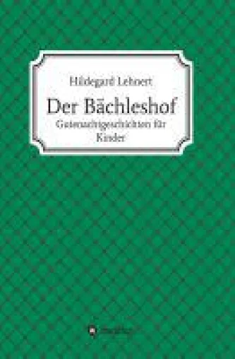 Bild: Der Bächleshof - Gutenachtgeschichten für Kinder