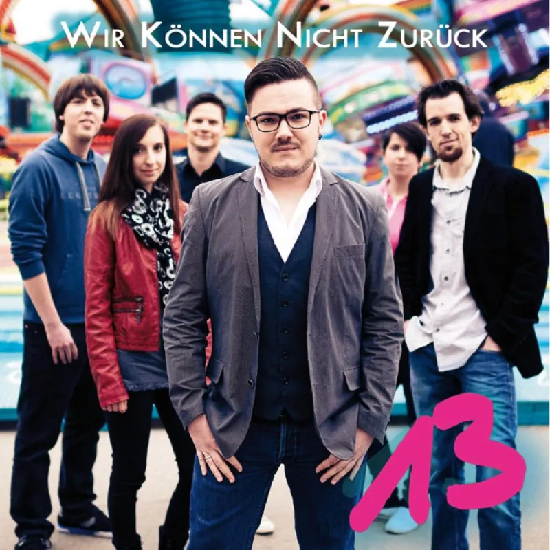 13 - Wir können nicht zurück // VÖ: 12. Juli 2013