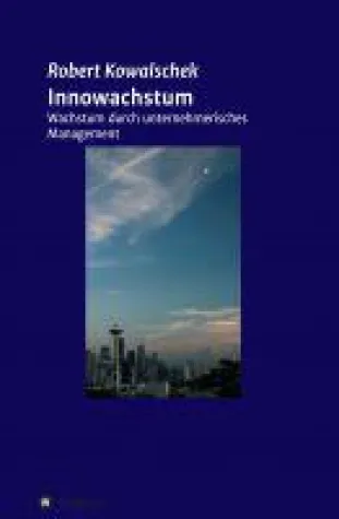 Innowachstum - Wachstum durch unternehmerisches Management Bild: Innowachstum - Wachstum durch unternehmerisches Management