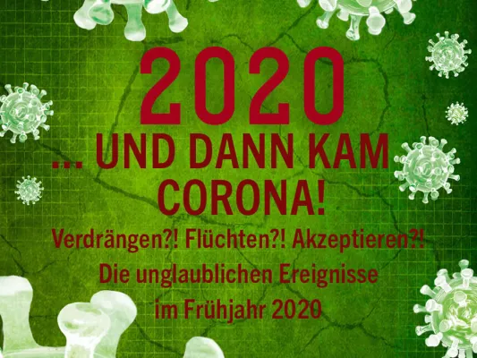 Bild: Neuerscheinung: „2020 … und dann kam Corona!“ Ein rasanter Roman über Trauer und Tod, Liebe und Leben