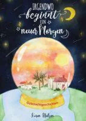 Bild: Irgendwo beginnt ein neuer Morgen - Wie das Abendritual Gutenachtgeschichte zur Entspannung beitragen kann