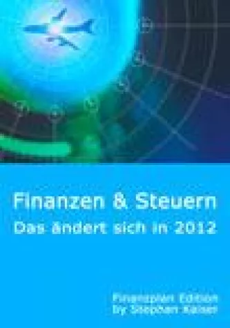 Bild: Finanzen und Steuern: Das ändert sich im Jahr 2012