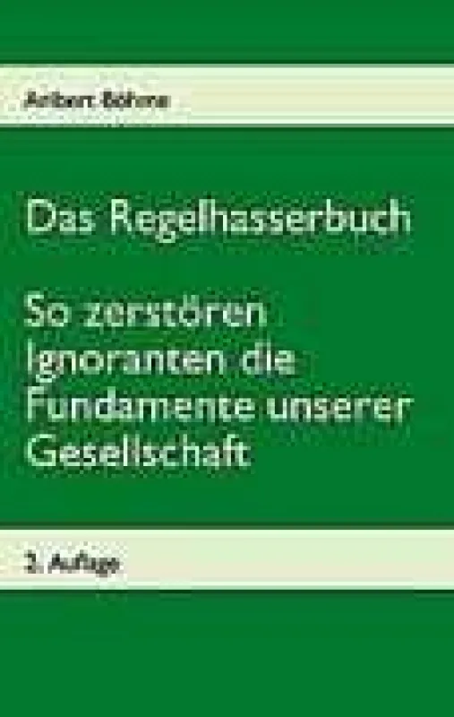 Das Regelhasserbuch (Neuauflage: Herbst 2008)