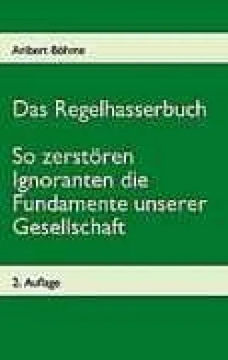 Das Regelhasserbuch (Neuauflage Herbst 2008) Bild: Das Regelhasserbuch (Neuauflage Herbst 2008)