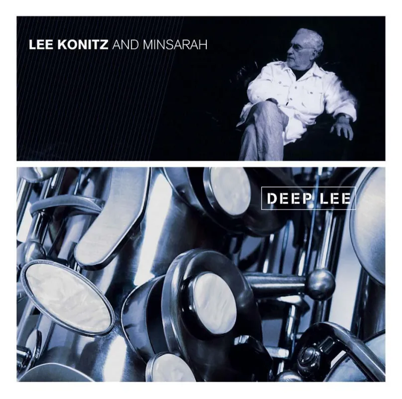 Lee Konitz & Minsarah: Deep Lee VÖ 16.5.2008 (Enja/Soulfood)