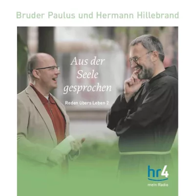 Bild: CD Neuerscheinung: Bruder Paulus "Aus der Seele gesprochen" - Reden übers Leben 2