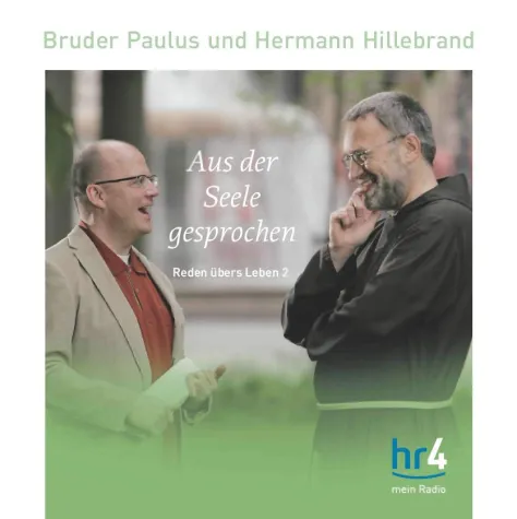 Bild: CD Neuerscheinung: Bruder Paulus "Aus der Seele gesprochen" - Reden übers Leben 2