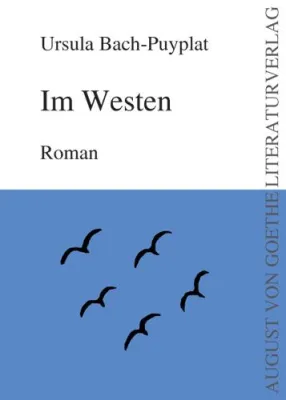 Bild: „Im Westen“ von Ursula Bach-Puyplat – erschienen im August von Goethe Literaturverlag
