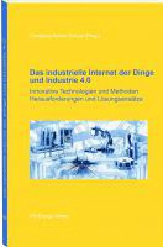 Das industrielle Internet der Dinge und Industrie 4.0, KS-Energy-Verlag, Berlin 2018