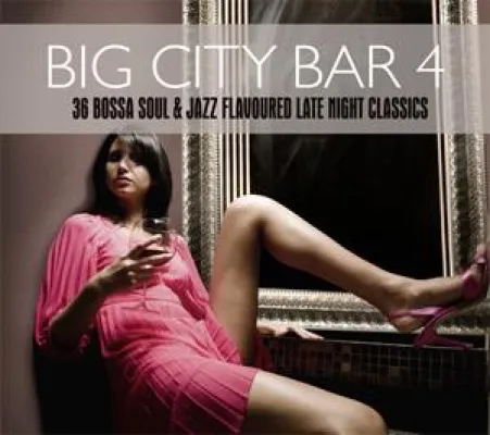 Bild: Big City Bar 4 - 36 Bossa Soul & Jazz Flavoured Late Night Classics