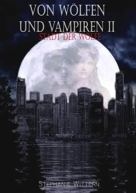 Von Wölfen und Vampiren II: Stadt der Wölfe
