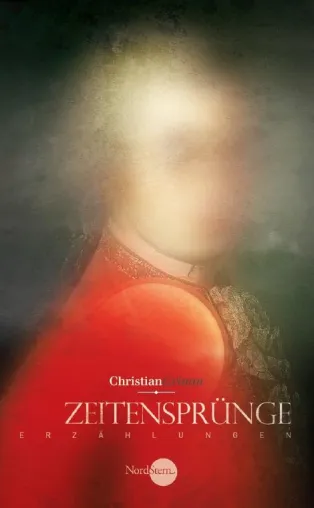 „Zeitensprünge“ - Erzählungen von Christian Grimm Bild: „Zeitensprünge“ - Erzählungen von Christian Grimm