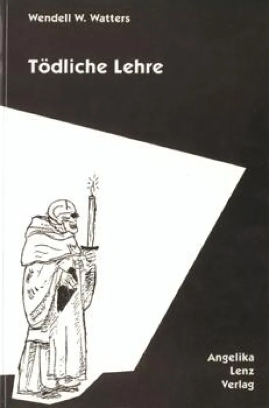 Wendell W. Watters: Tödliche Lehre