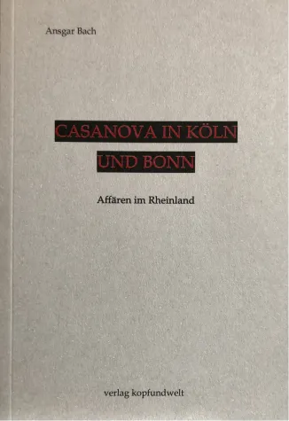 Bild: Casanova in Köln und Bonn - ein  neues Sachbuch