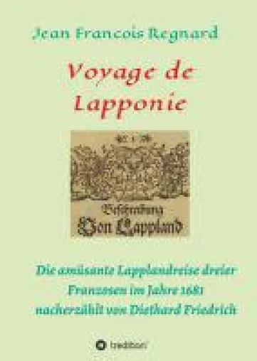 Bild: Voyage de Lapponie - Die Nacherzählung einer abenteuerlichen Reise