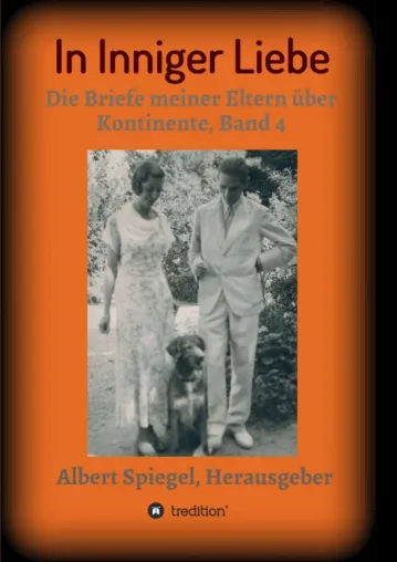 In inniger Liebe - Die Briefe meiner Eltern über Kontinente 1908-1950, Band 4 Bild: In inniger Liebe - Die Briefe meiner Eltern über Kontinente 1908-1950, Band 4