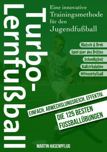 Bild: Das neue Standardwerk für ein modernes Fußballtraining: Turbo-Lernfußball