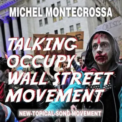 Bild: Michel Montecrossa's CD ‘Talking Occupy Wall Street Movement’ - Topical-Song für Veränderung des Finanzsystems