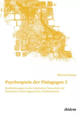 Schemapädagogik kompakt: Psychospiele der Pädagogen 2 Bild: Schemapädagogik kompakt: Psychospiele der Pädagogen 2
