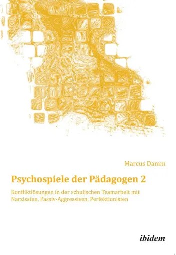 Schemapädagogik kompakt: Psychospiele der Pädagogen 2 Bild: Schemapädagogik kompakt: Psychospiele der Pädagogen 2