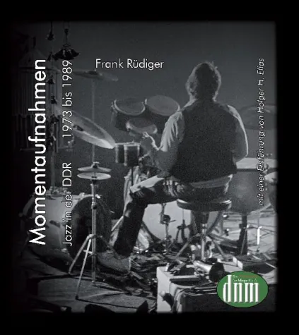 Bild: MOMENTAUFNAHMEN. Jazz in der DDR