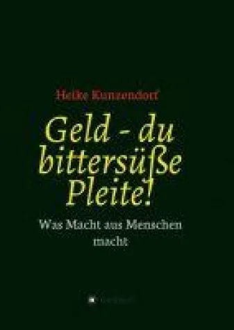 Geld - du bittersüße Pleite! - Ein spannender Thriller Bild: Geld - du bittersüße Pleite! - Ein spannender Thriller