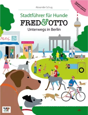 Bild: FRED & OTTO unterwegs in Berlin - das Hundebuch für Berlin erschienen