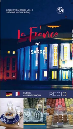 Bild: Frankreich im Saarland - La France en Sarre: Ein Wirtschafts-, Handel- und Kulturführer