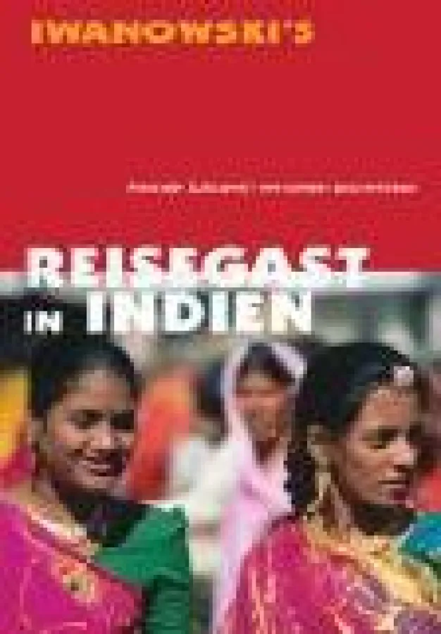 Reisegast in Indien (Iwanowski Reisebuchverlag): Einblick in das Indien der Gegenwart