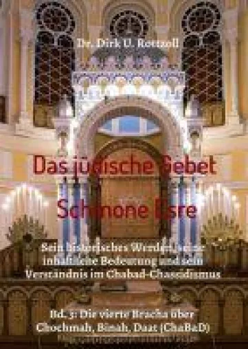 Bild: Das jüdische Gebet (Schmone Esre) - Band 3: Die vierte Bracha über Chochmah, Binah, Daat