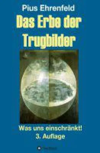 Bild: Das Erbe der Trugbilder - Einblicke in die Ursachen von menschlichen Problemen