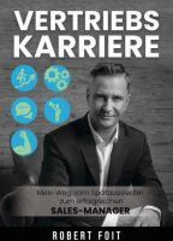 Vertriebskarriere - Eine anregende Erfolgsgeschichte Bild: Vertriebskarriere - Eine anregende Erfolgsgeschichte