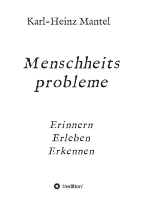 Bild: Menschheitsprobleme - Über das Erinnern, Erleben und Erkennen