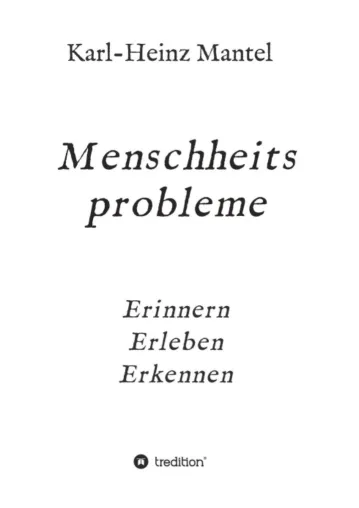Bild: Menschheitsprobleme - Über das Erinnern, Erleben und Erkennen