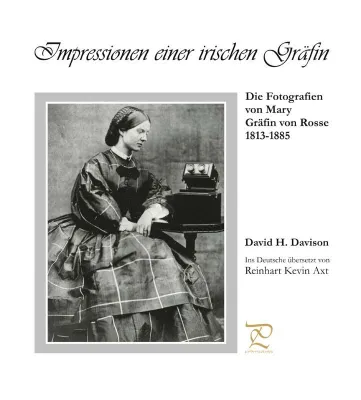Bild: Die Fotografien von Mary, Gräfin von Rosse 1813-1885 erstmals in einer deutschsprachigen Buchausgabe
