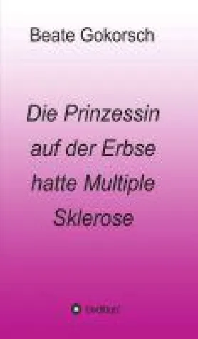 Bild: Die Prinzessin auf der Erbse hatte Multiple Sklerose - Lebenshilfe und Hoffnungschimmer für Betroffene