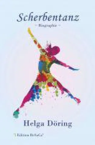 Bild: Scherbentanz - eine Biographie mit lehrreicher Zeitgeschichte