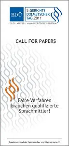 5. Deutscher Gerichtsdolmetschertag 2011: Call for Papers Bild: 5. Deutscher Gerichtsdolmetschertag 2011: Call for Papers