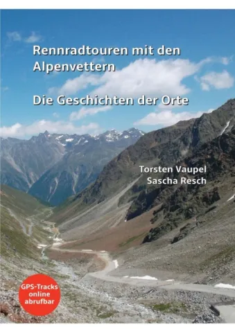 Rennradtouren mit den Alpenvettern - Die Geschichten der Orte Bild: Rennradtouren mit den Alpenvettern - Die Geschichten der Orte
