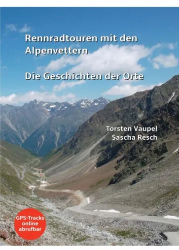 Rennradtouren mit den Alpenvettern - Die Geschichten der Orte Bild: Rennradtouren mit den Alpenvettern - Die Geschichten der Orte
