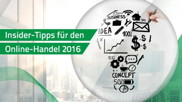 Insider-Tipps für den Online-Handel 2016: Jetzt die Weichen auf Erfolg stellen! Bild: Insider-Tipps für den Online-Handel 2016: Jetzt die Weichen auf Erfolg stellen!