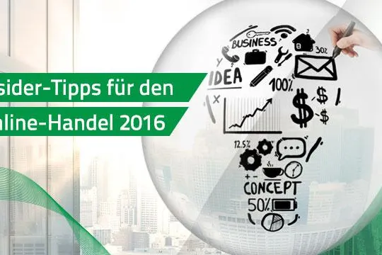 Insider-Tipps für den Online-Handel 2016: Jetzt die Weichen auf Erfolg stellen! Bild: Insider-Tipps für den Online-Handel 2016: Jetzt die Weichen auf Erfolg stellen!