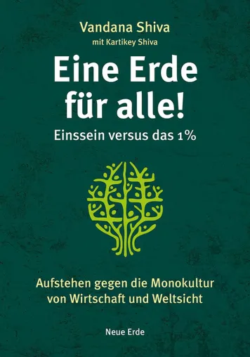 Neues Buch von Vandana Shiva: "Eine Erde für alle! - Einssein versus das 1%" Bild: Neues Buch von Vandana Shiva: "Eine Erde für alle! - Einssein versus das 1%"