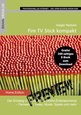 Das ultimative Praxis-know zu Amazons Streaming-Stick: „Fire TV Stick kompakt“ Bild: Das ultimative Praxis-know zu Amazons Streaming-Stick: „Fire TV Stick kompakt“