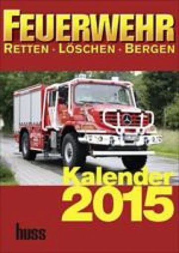 Bild: Mit dem FEUERWEHR-Kalender 2015 - das Jahr voll im Griff