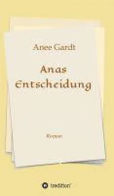 Bild: Annee Gardts "Anas Entscheidung" - historischer Roman enthüllt die Folgen von Mitgefühl in einer kalten Welt
