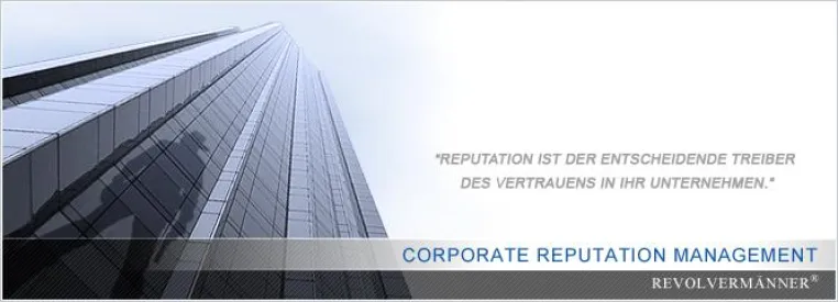 Revolvermänner GmbH definiert Maßnahmenkatalog für das Leistungspaket: „Corporate Reputation Management“ Bild: Revolvermänner GmbH definiert Maßnahmenkatalog für das Leistungspaket: „Corporate Reputation Management“