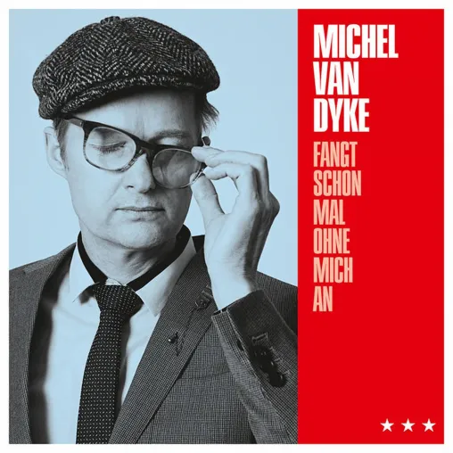 Michel van Dyke "Fangt schon mal ohne mich an" Bild: Michel van Dyke "Fangt schon mal ohne mich an"